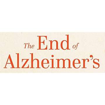 The End of Alzheimer's: The First Program to Prevent and Reverse Cognitive Decline