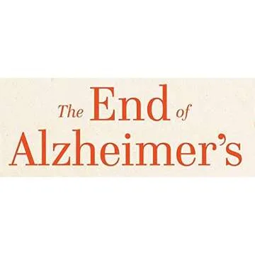 The End of Alzheimer's: The First Program to Prevent and Reverse Cognitive Decline
