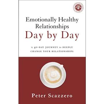 Emotionally Healthy Relationships Day by Day: A 40-Day Journey to Deeply Change Your Relationships