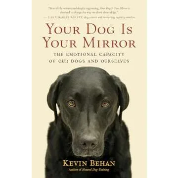 Your Dog is Your Mirror: Understanding Canine Behavior Deeply
