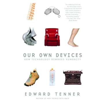 Our Own Devices: How Technology Remakes Humanity - A Profound Exploration