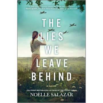 The Lies We Leave Behind: An Adventurous World War 2 Historical Romance with a Gritty Survival Twist...