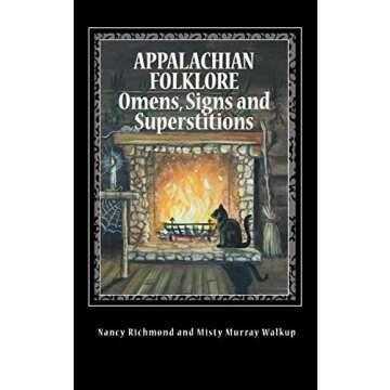 Appalachian Folklore: Omens, Signs and Superstitions - A Journey Through Culture