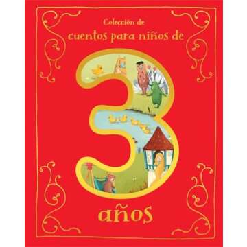 Cuentos para Niños de 3 Años/A Collection of Stories For 3 Year Olds (Spanish Edition)