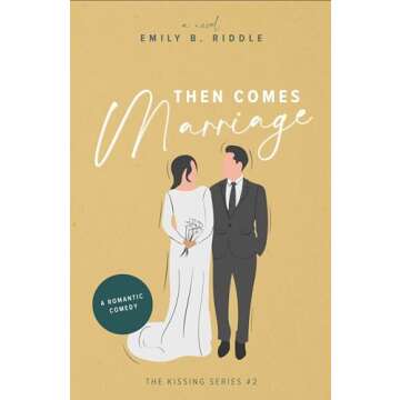 Then Comes Marriage: (The Kissing Series Book 2)