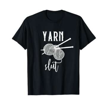 Yarn slut knitting lover shirt Crochet funny saying