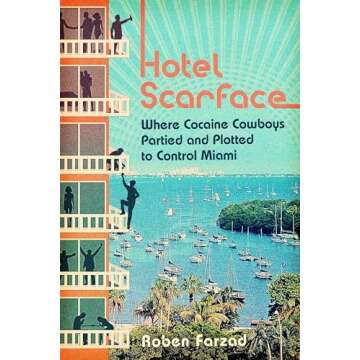 Hotel Scarface: Unveiling Miami's Cocaine Cowboy Era with Captivating Narratives