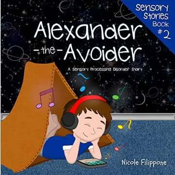 Alexander the Avoider: A Sensory Processing Disorder Story (Sensory Stories Book 2)