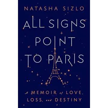 All Signs Point To Paris: A Heartfelt Memoir of Love and Loss