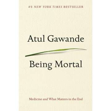 Exploring 'Being Mortal': Insights on Life and Death from Atul Gawande