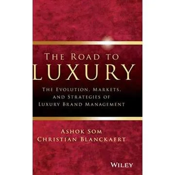 The Road to Luxury: The Evolution, Markets, and Strategies of Luxury Brand Management