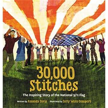 30,000 Stitches: The Inspiring Story of the National 9/11 Flag