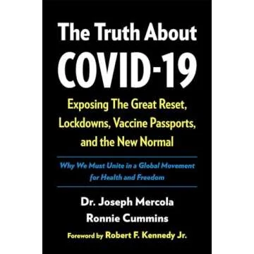 The Truth About COVID-19: Exposing The Great Reset, Lockdowns, Vaccine Passports, and the New Normal