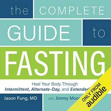 The Complete Guide to Fasting: Heal Your Body Through Intermittent, Alternate-Day, and Extended Fast...