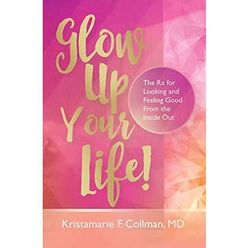 Glow Up Your Life! Inside Out Beauty & Wellness Guide