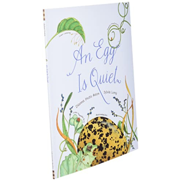 An Egg Is Quiet - Illustrated Kids Nature Book