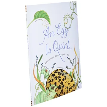 An Egg Is Quiet - Illustrated Kids Nature Book