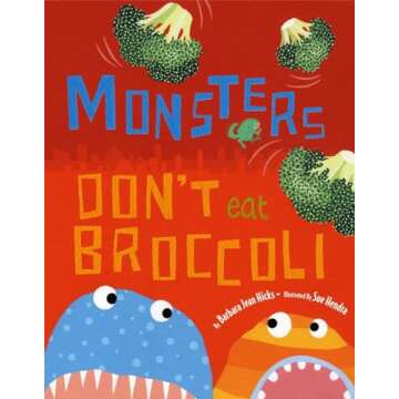 Monsters Don't Eat Broccoli - A Fun Kids' Book about Nutrition