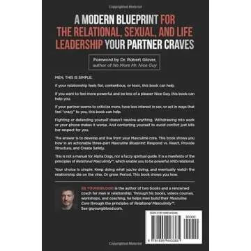 The Masculine in Relationship: A Blueprint for Inspiring the Trust, Lust, and Devotion of a Strong W...