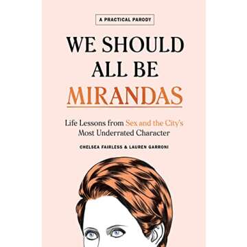 We Should All Be Mirandas: Empowering Life Lessons from a Cultural Icon