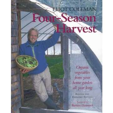 Four-Season Harvest: Organic Vegetables from Your Home Garden All Year Long (Paperback)
