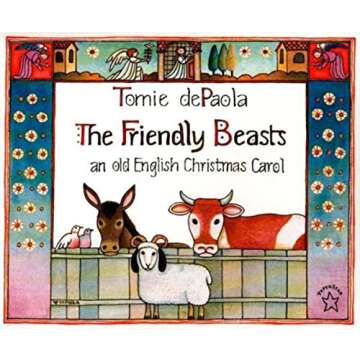 The Friendly Beasts: an old English Christmas Carol