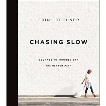 Chasing Slow Inspiring Guide to Embrace Simplicity