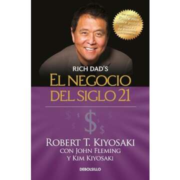El negocio del siglo 21 / The Business of the 21st Century (Rich Dad) (Spanish Edition)
