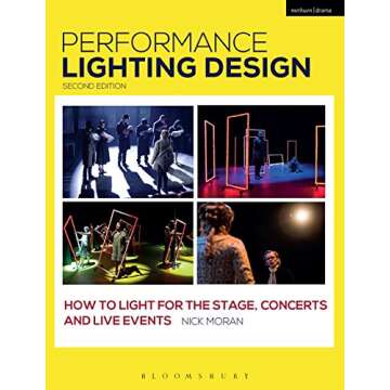 Performance Lighting Design: How to Light for the Stage, Concerts and Live Events (Backstage)