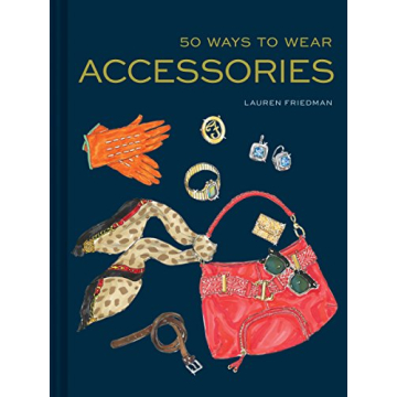 50 Ways to Wear Accessories: Fashion Insights for Every Style