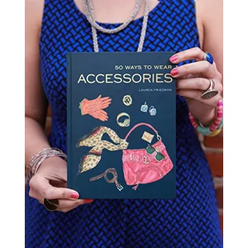 50 Ways to Wear Accessories for Every Occasion