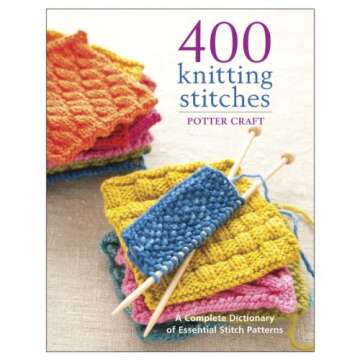 400 Knitting Stitches: A Complete Dictionary of Essential Stitch Patterns by Potter Craft (2009-11-1...