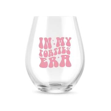 In My 40s Era Wine Glass - Perfect 40th Birthday Gift