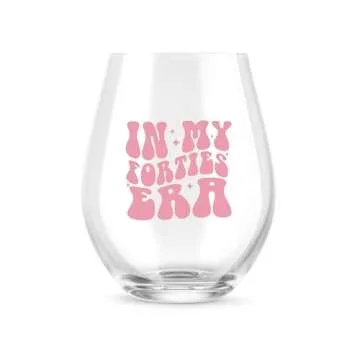In My 40s Era Wine Glass - Perfect 40th Birthday Gift