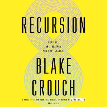 Recursion: A Novel - Mind-Bending Sci-Fi Thriller with Deep Philosophical Themes