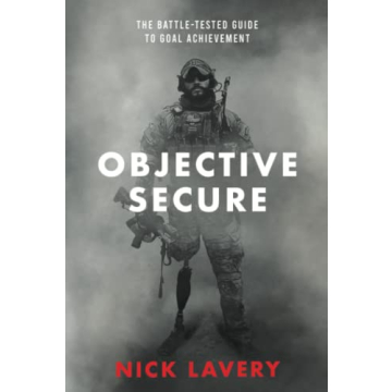 Objective Secure: The Battle-Tested Guide to Goal Achievement