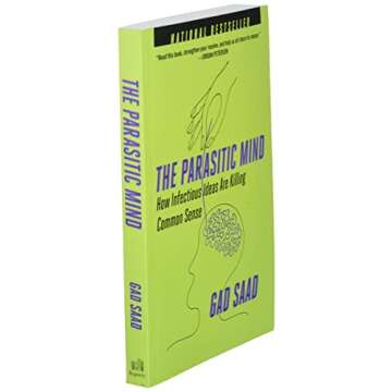 Parasitic Mind: How Infectious Ideas Are Killing Common Sense