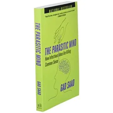 Parasitic Mind: How Infectious Ideas Are Killing Common Sense