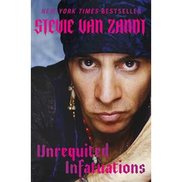 Unrequited Infatuations: A Captivating Memoir by Stevie Van Zandt