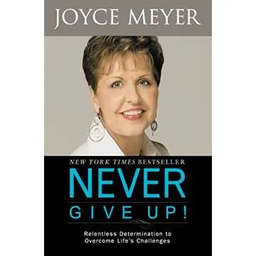 Never Give Up! - Transformative Inspirational Book by Joyce Meyer