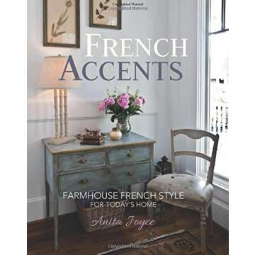 French Accents: Simple French Decor for the Modern Home by Anita Joyce (2015-09-08)