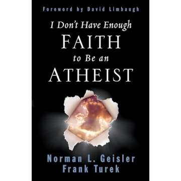 Explore I Don't Have Enough Faith to Be an Atheist by Frank Turek
