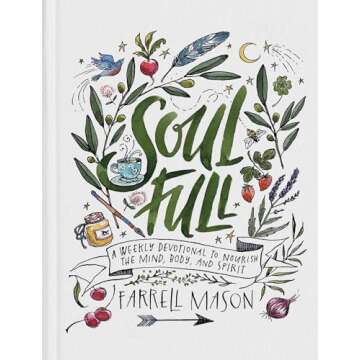 Soulfull: A Weekly Devotional to Nourish the Mind, Body, and Spirit