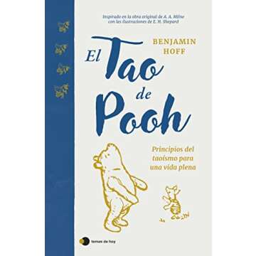El Tao de Pooh: Principios del taoísmo para una vida plena (De ayer a hoy) (Spanish Edition)