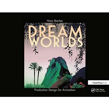Dream Worlds: Discovering Animation Production Design in Art