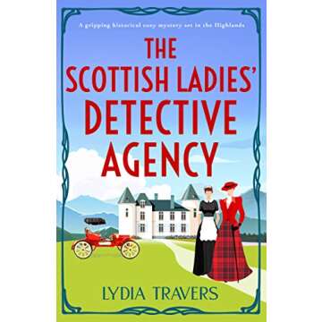 The Scottish Ladies' Detective Agency: A gripping historical cozy mystery set in the Highlands