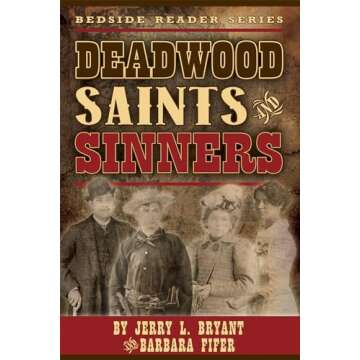 Deadwood Saints and Sinners (Bedside Reader) - Immerse in the Wild West