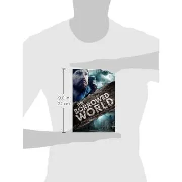 The Borrowed World: Post-Apocalyptic Novel You Can't Miss