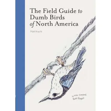 Dumb Birds of North America - A Humorous Field Guide