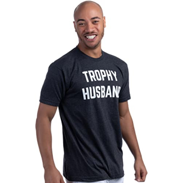 Trophy Husband Tee - Funny Gift for Dads and Husbands